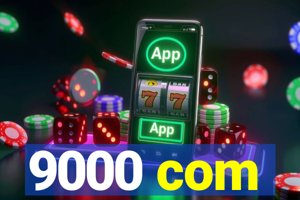 9000 com